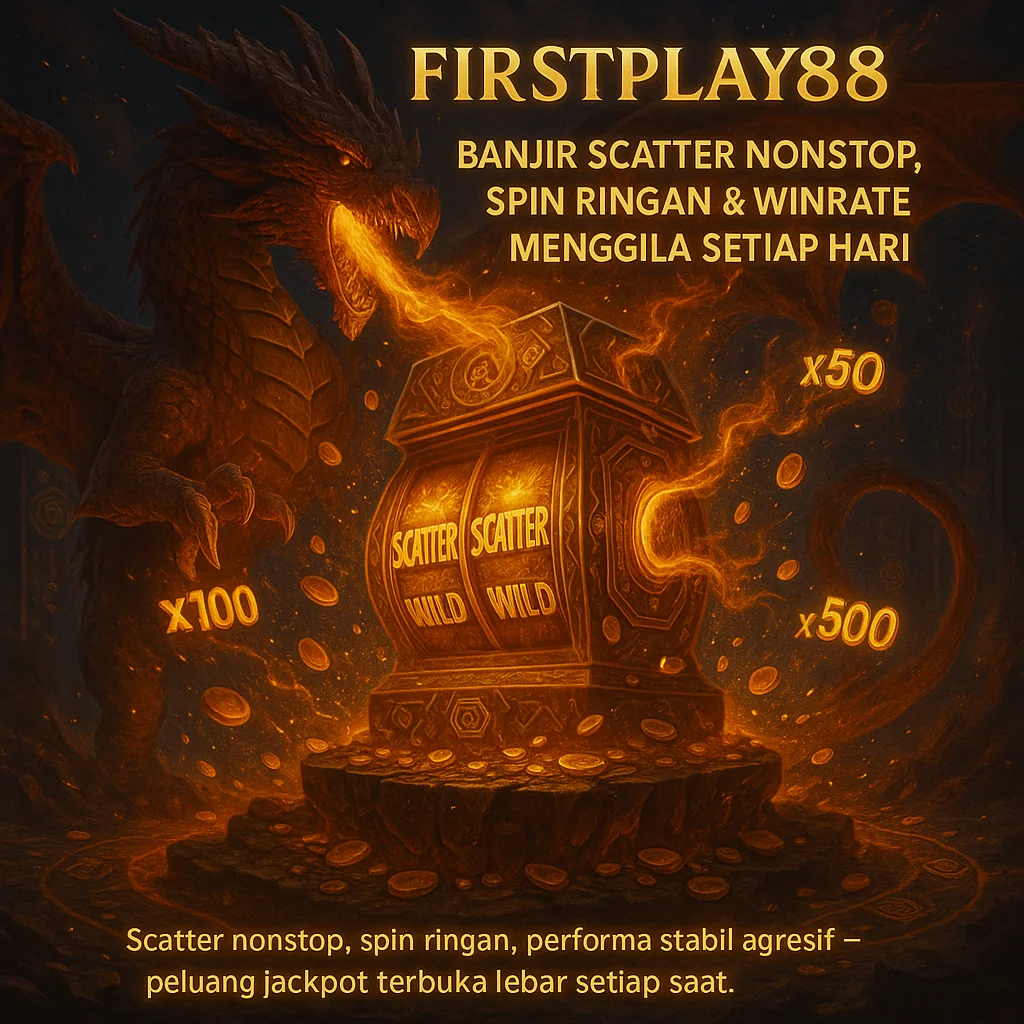 FIRSTPLAY88 – Banjir Scatter Nonstop, Spin Ringan & Winrate Menggila Setiap Hari image 1